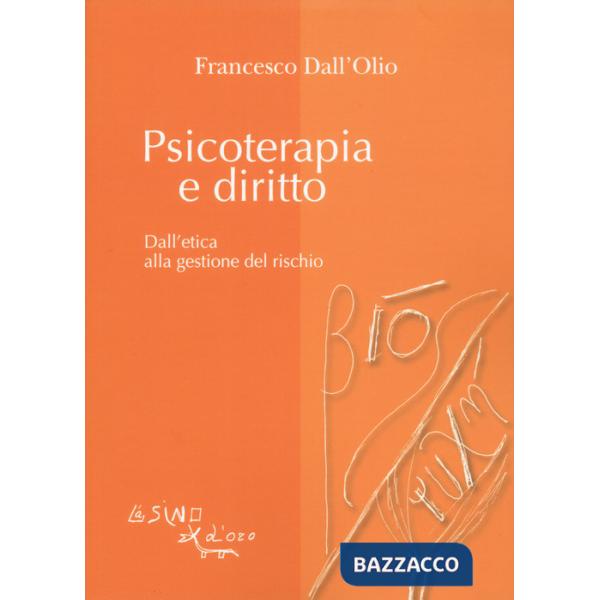 Psicoterapia e diritto. Dall'etica alla gestione del rischio