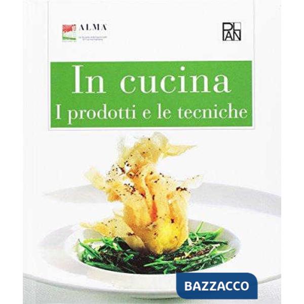 IN CUCINA. I PRODOTTI E LE TECNICHE. PER GLI IST.