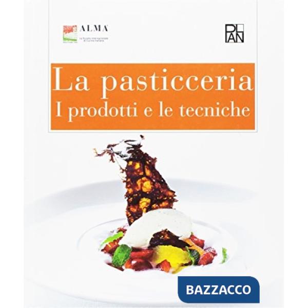 PASTICCERIA. I PRODOTTI E LE TECNICHE. PER GLI IST