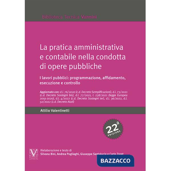 Pratica amministrativa e contabile nella condotta di opere pubbliche. I lavori pubblici: programmazione, affidamento, esecuzione