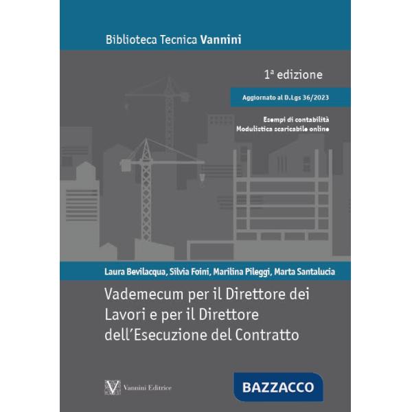 Vademecum per il direttore dei lavori e per il direttore dell'esecuzione del contratto. Aggiornato con il D.Lgs. 36/2023
