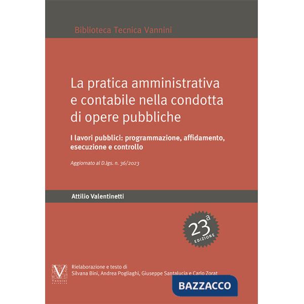 Pratica amministrativa e contabile nella condotta di opere pubbliche. I lavori pubblici: programmazione, affidamento, esecuzione