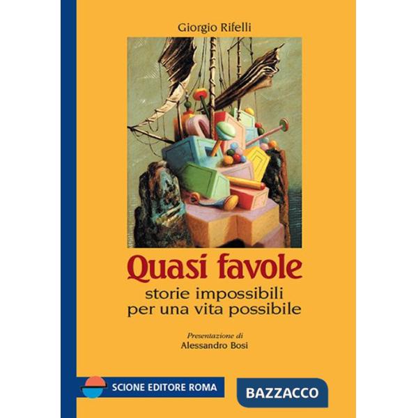 Quasi favole. Storie impossibili per una vita possibile