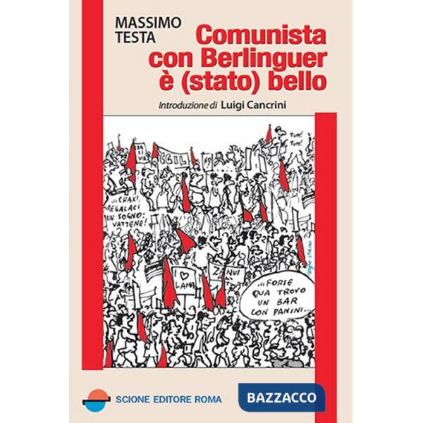 Comunista con Berlinguer è (stato) bello