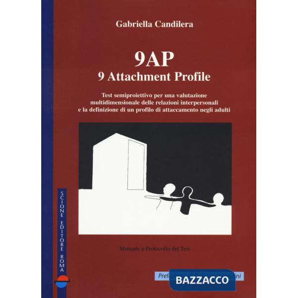 9 AP. 9 attachment profile. Test semiproiettivo per una valutazione multidimensionale delle relazioni interpersonali e la defini