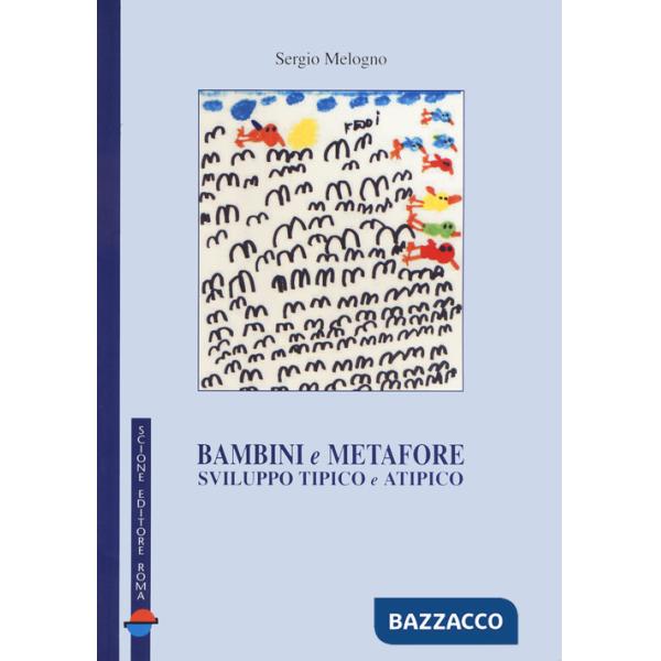 Bambini e metafore. Sviluppo tipico e atipico