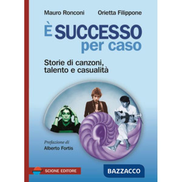 È successo per caso. Storie di canzoni, talento e casualità