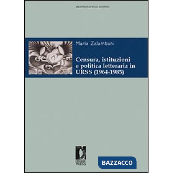 Censura, istituzioni e politica letteraria in URSS (1964-1985)