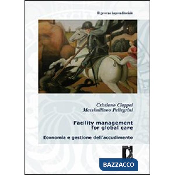 Facility management for global care. Economia e gestione dell'accudimento