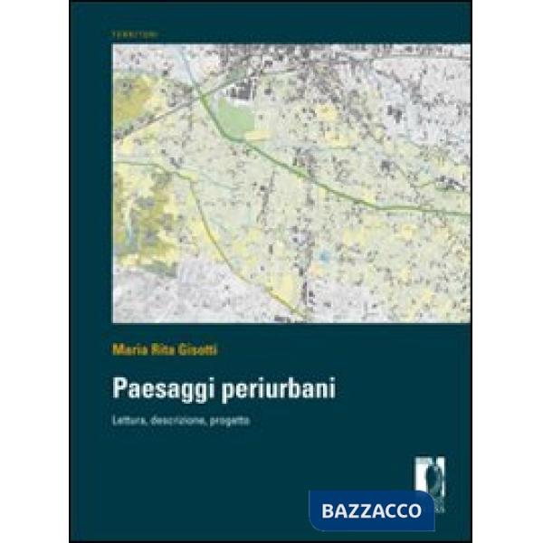 Paesaggi periurbani. Lettura, descrizione, progetto