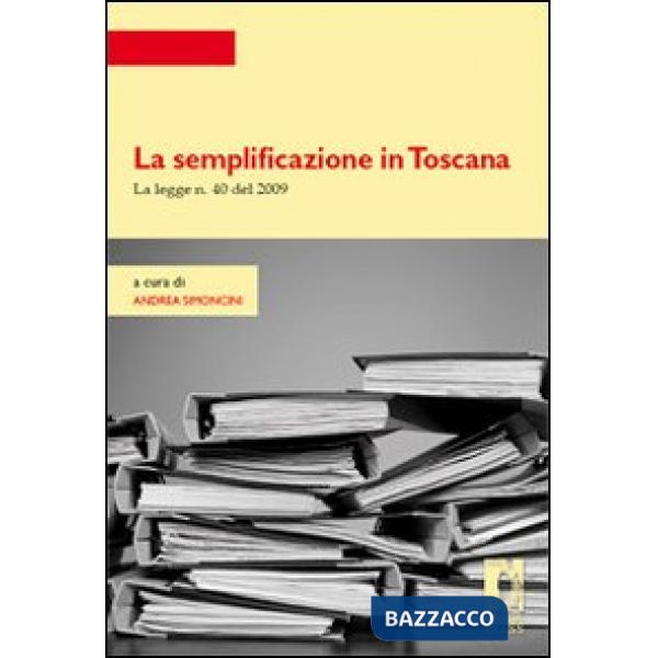Semplificazione in Toscana. La legge n. 40 del 2009 (La)