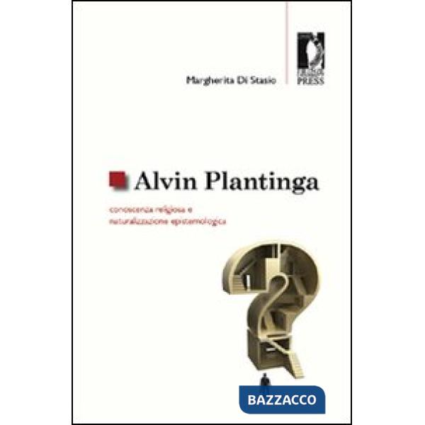 Alvin Plantinga: conoscenza religiosa e naturalizzazione epistemologica