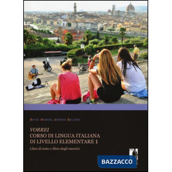 Vorrei. Corso di lingua italiana di livello elementare. Vol. 1: Libro di testo e libro degli esercizi