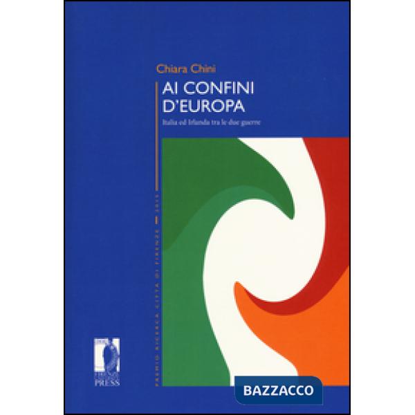 Ai confini d'Europa. Italia ed Irlanda tra le due guerre