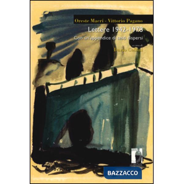 Lettere 1942-1978. Con un'appendice di testi dispersi