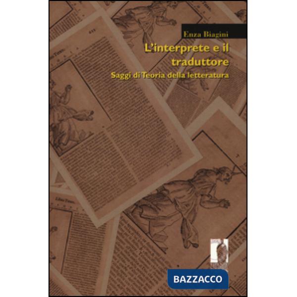 Interprete e il traduttore. Saggi di teoria della letteratura (L')