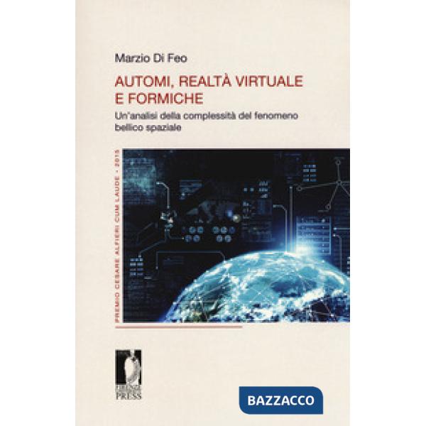 Automi, realtà virtuale e formiche. Un'analisi della complessità del fenomeno bellico spaziale