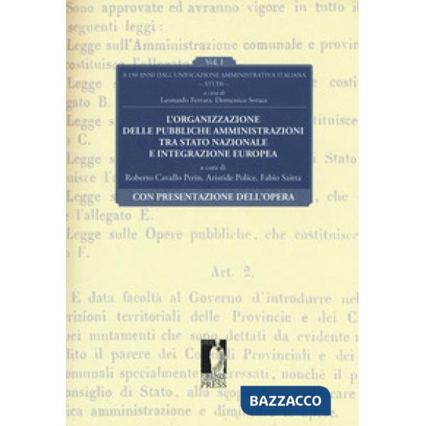Organizzazione delle pubbliche amministrazioni tra Stato nazionale e integrazione europea. A 150 anni dall'unificazione amminist