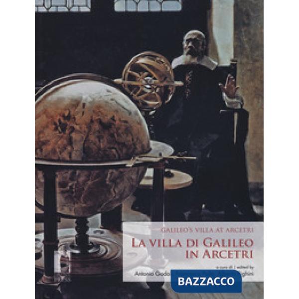 Villa di Galileo in Arcetri-Galileo's villa at Arcetri. Ediz. bilingue (La)