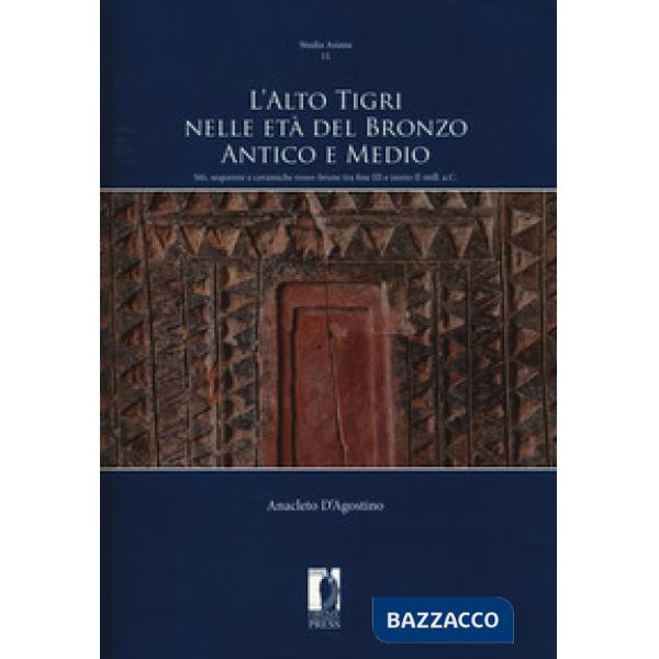 Alto Tigri nelle età del bronzo antico e medio. Siti, sequenze e ceramiche rosso