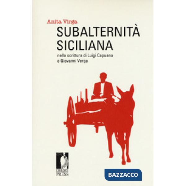 Subalternità siciliana nella scrittura di Luigi Capuana e Giovanni Verga