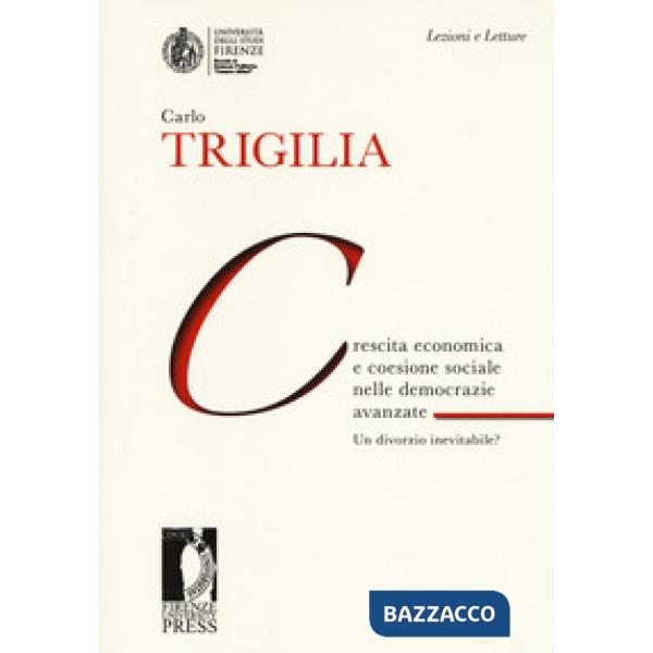Crescita economica e coesione sociale nelle democrazie avanzate. Un divorzio inevitabile?