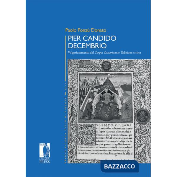 Pier Candido Decembrio. Volgarizzamento del «Corpus Caesarianum». Ediz. critica