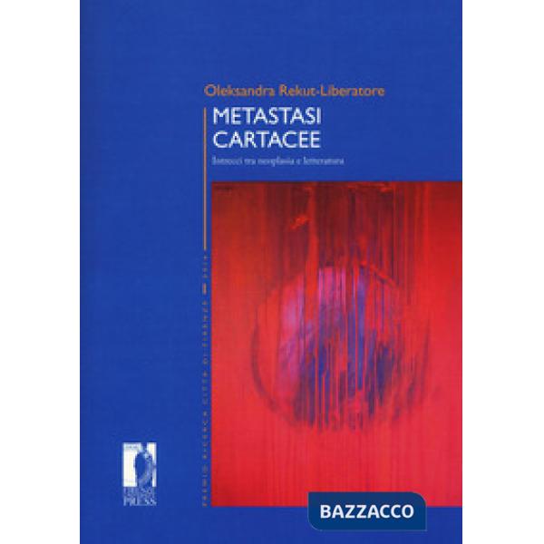 Metastasi cartacee. Intrecci tra neoplasia e letteratura