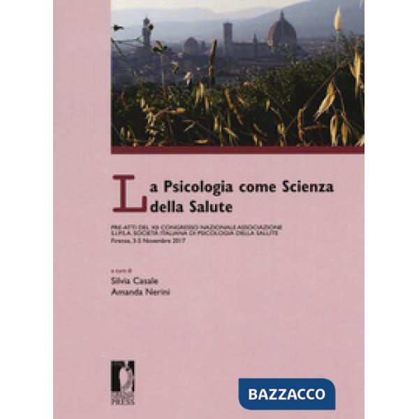 Psicologia come scienza della salute. Pre-atti del 12° congresso nazionale associazione S.I.P.S.A. Società italiana di psicologi