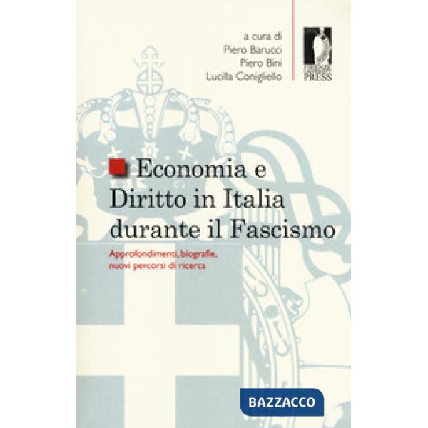 Economia e diritto in Italia durante il fascismo. Approfondimenti, biografie, nuovi percorsi di ricerca