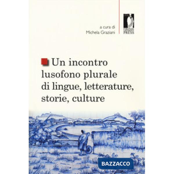 Incontro lusofono plurale di lingue, letterature, storie, culture (Un)