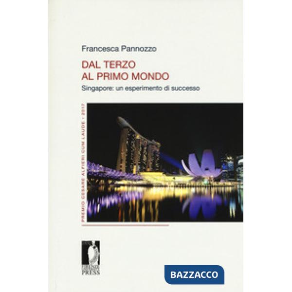 Dal Terzo al Primo Mondo. Singapore: un esperimento di successo