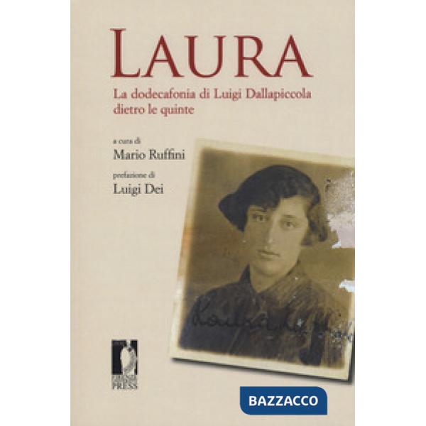 Laura. La dodecafonia di Luigi Dallapiccola dietro le quinte