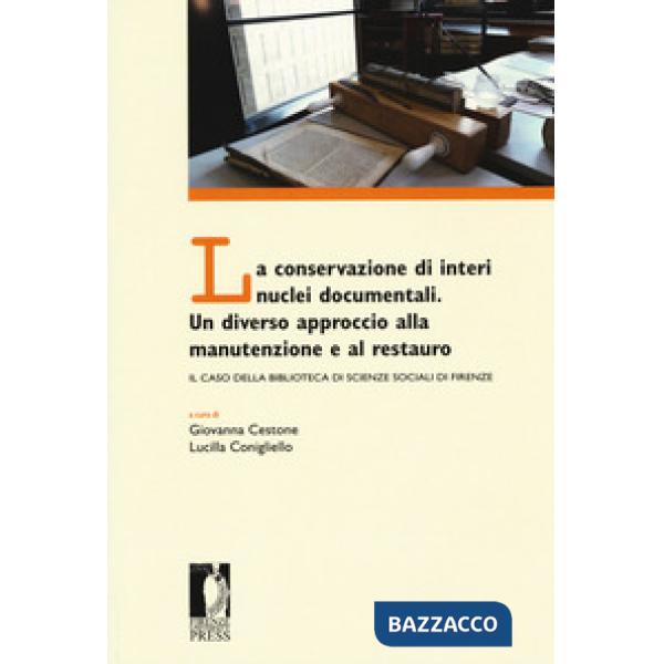 Conservazione di interi nuclei documentali. Un diverso approccio alla conservazione e al restauro. Il caso della Biblioteca di s