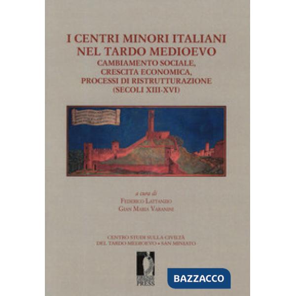 Centri minori italiani nel tardo Medioevo. Cambiamento sociale, crescita economi