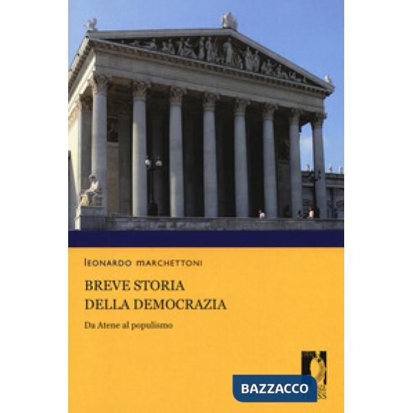 Breve storia della democrazia. Da Atene al populismo
