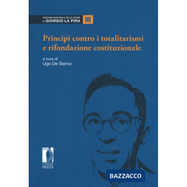 Principi contro i totalitarismi e rifondazione costituzionale. Vol. 3