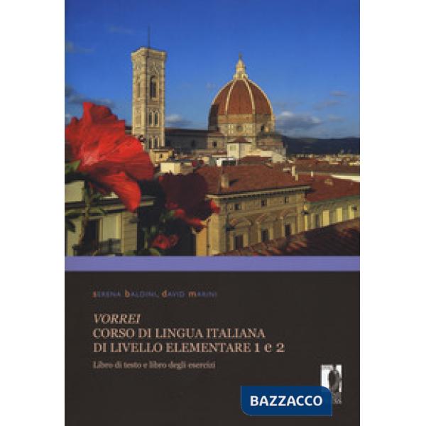 Vorrei. Corso di lingua italiana di livello elementare. Vol. 1-2: Libro di testo e libro degli esercizi