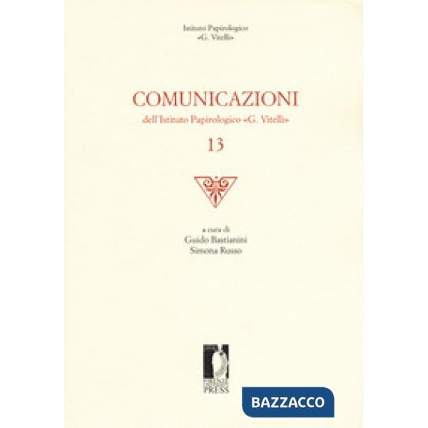 Comunicazioni dell'Istituto papirologico «G. Vitelli». Vol. 13