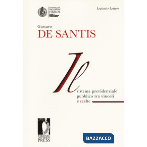 Sistema previdenziale pubblico tra vincoli e scelte (Il)