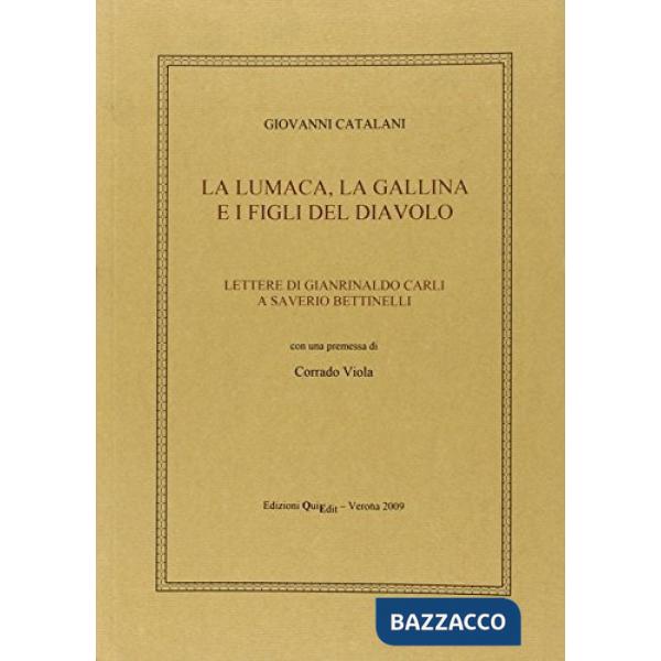 Lumaca, la gallina e i figli del diavolo. Lettere di Gianrinaldo Carli e Saverio