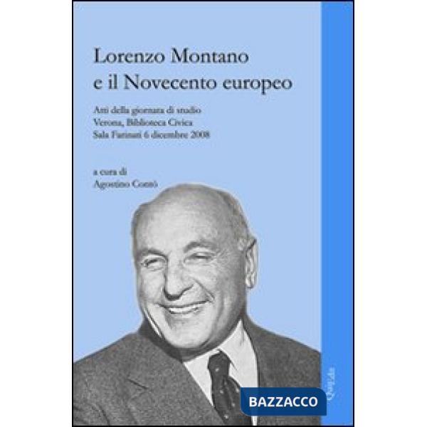 Lorenzo Montano e il Novecento europeo. Atti della Giornata di studio (Verona, 6