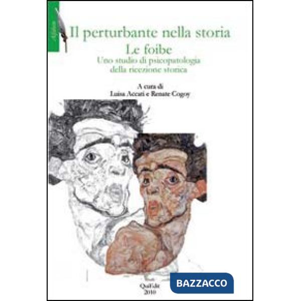 Perturbante nella storia. Le foibe. Uno studio di psicopatologia della ricezione