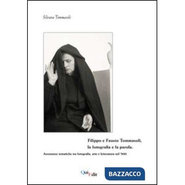Filippo e Fausto Tommasoli, la fotografia e la parola. Assonanze tematiche tra f