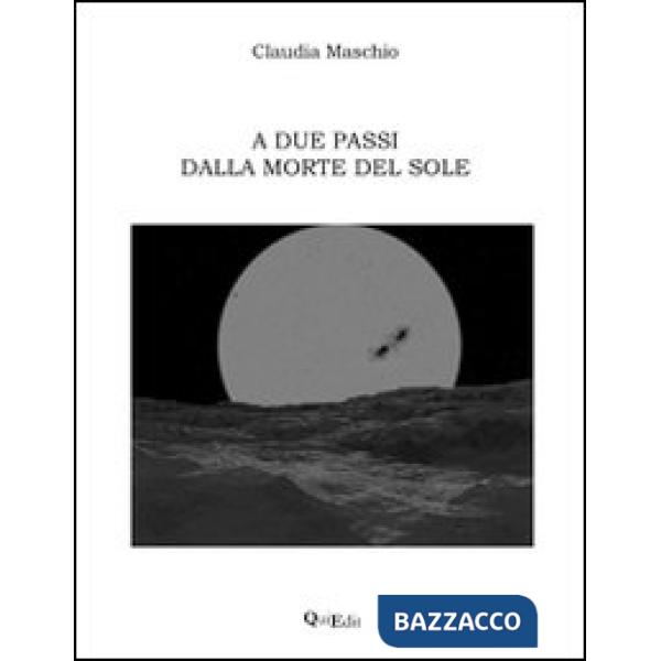 A due passi dalla morte del sole