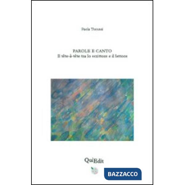 Parole e canto. Il têtê-à-têtê tra lo scrittore e il lettore