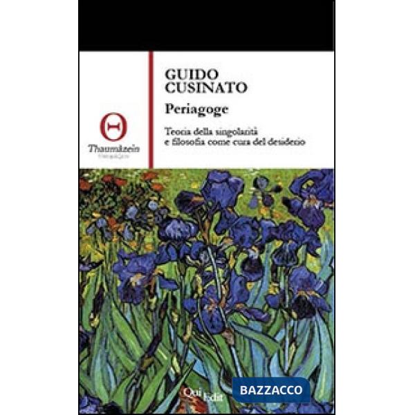 Periagoge. Teoria della singolarità e filosofia come cura del desiderio