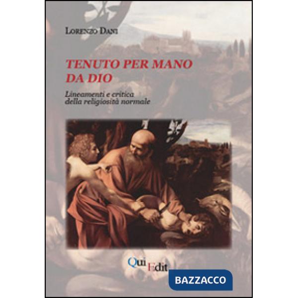 Tenuto per mano da Dio. Lineamenti e critica della religiosità normale