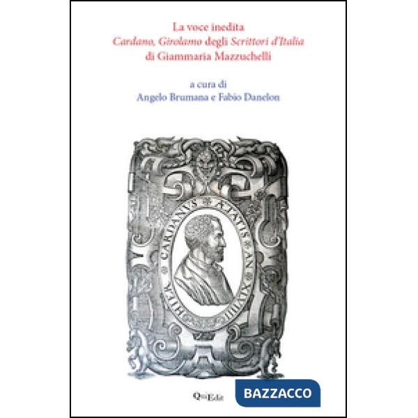 «La voce inedita Cardano, Girolamo degli Scrittori d'Italia» di Giammaria Mazzuc