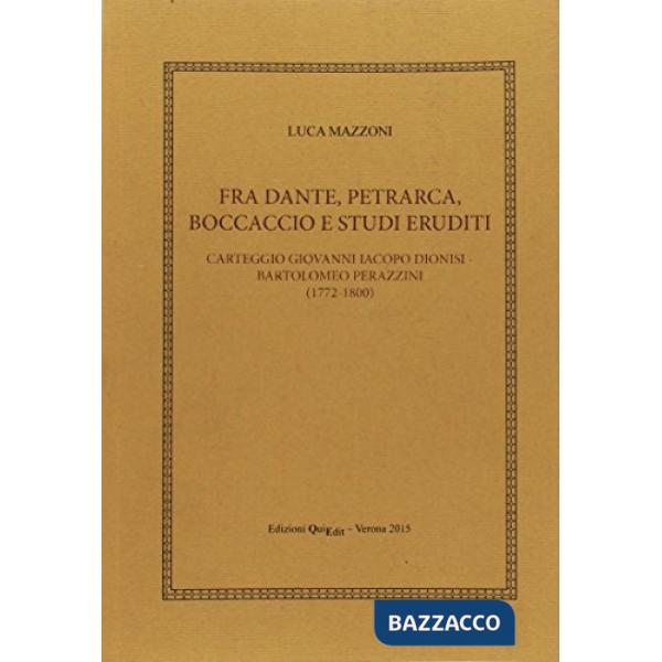 Fra Dante, Petrarca, Boccaccio e studi eruditi